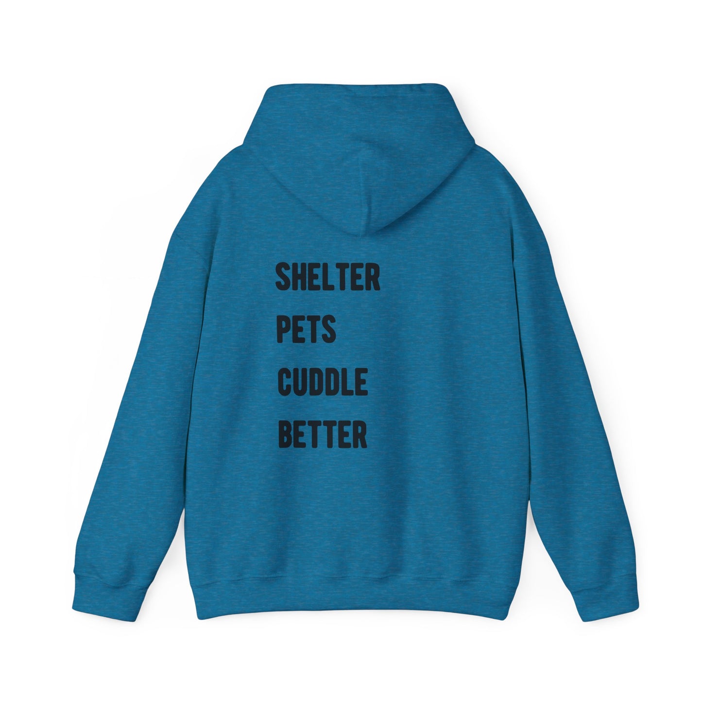 Shelter Pets Cuddle Better Hoodie
