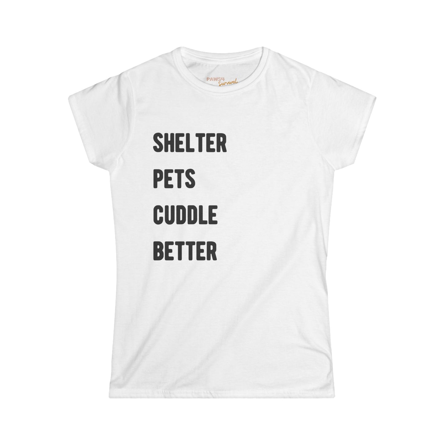 Shelter Pets Cuddle Better Comfy Tee