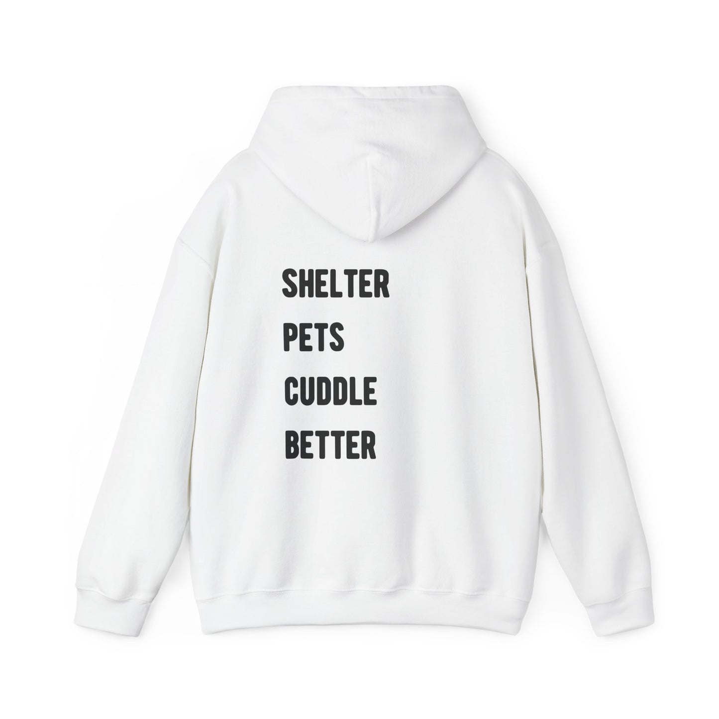 Shelter Pets Cuddle Better Hoodie