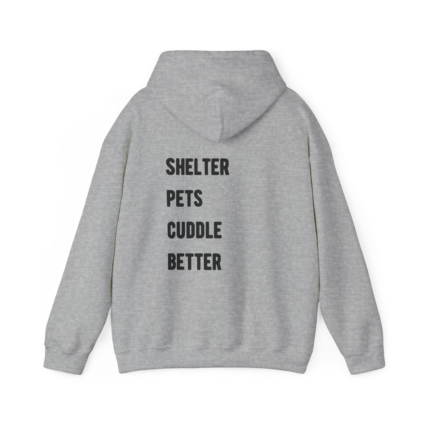 Shelter Pets Cuddle Better Hoodie