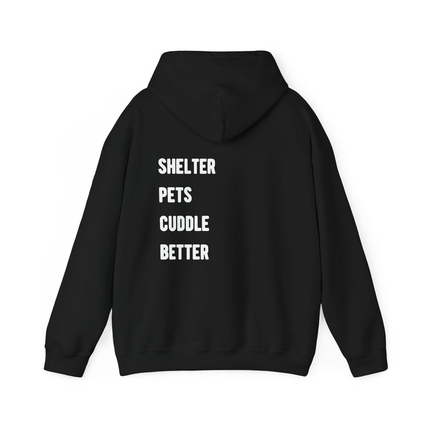 Shelter Pets Cuddle Better Hoodie