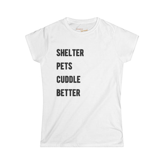 Shelter Pets Cuddle Better Comfy Tee