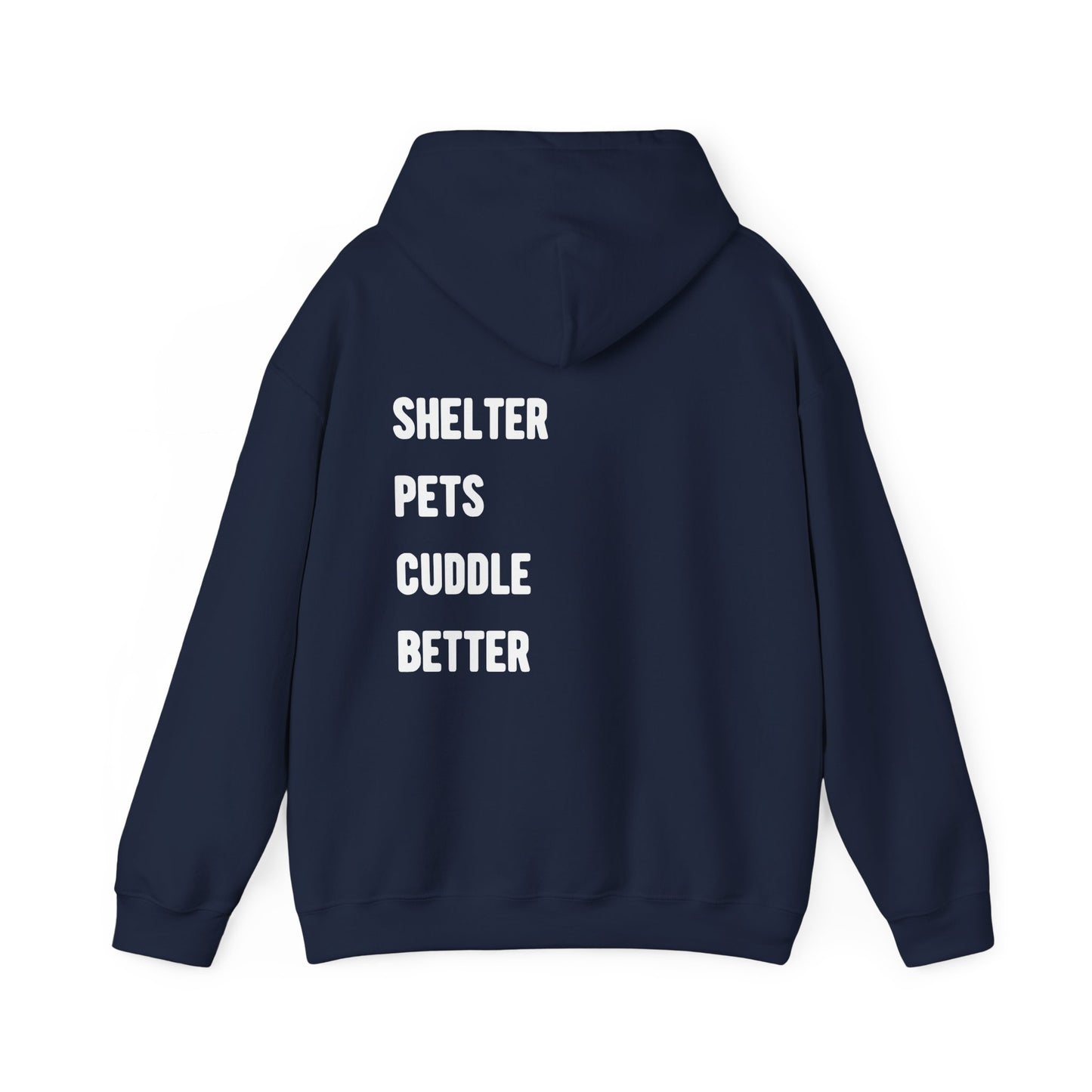 Shelter Pets Cuddle Better Hoodie