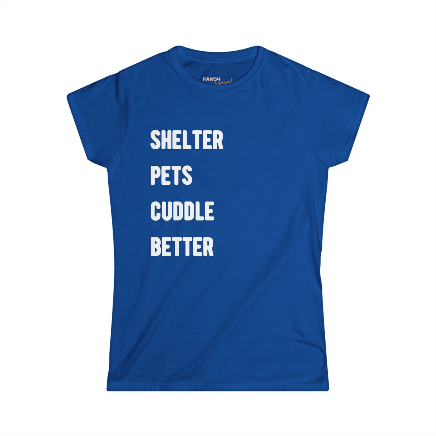 Shelter Pets Cuddle Better Comfy Tee