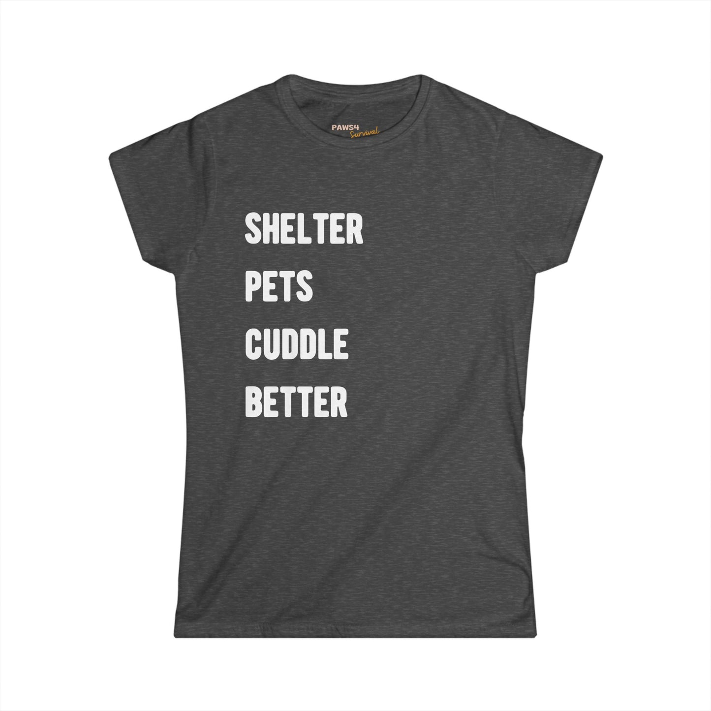 Shelter Pets Cuddle Better Comfy Tee