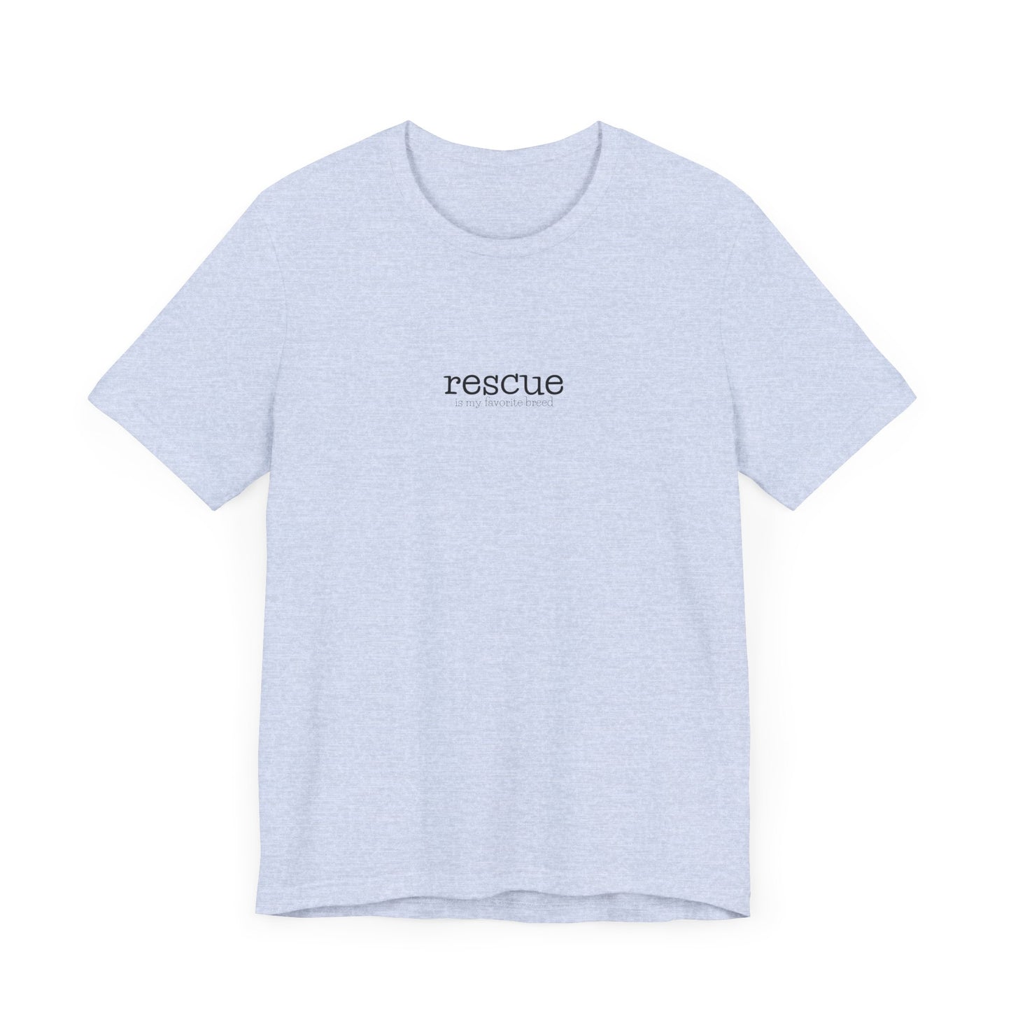 Rescue is my favorite breed tee