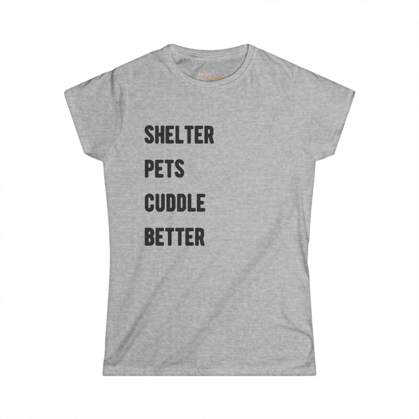 Shelter Pets Cuddle Better Comfy Tee